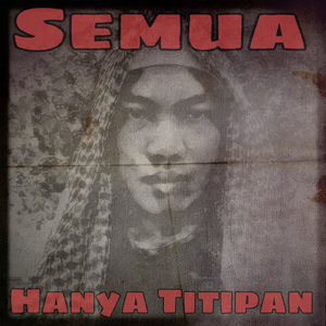Semua Hanya Titipan