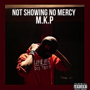 Not Showing No Mercy (HV Baby)