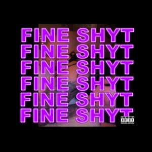 Fine Shyt