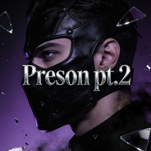 Preson pt.2