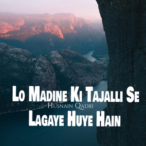 Lo Madine Ki Tajalli Se Lagaye Huye Hain