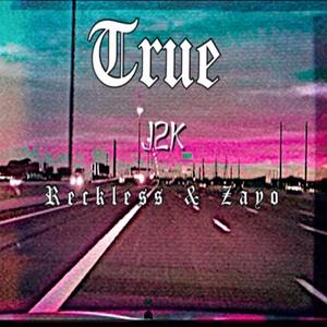 True (feat. Reckless & Zayo)
