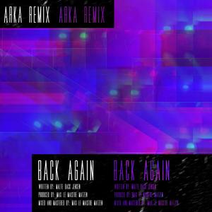 Back Again (Arka Remix)