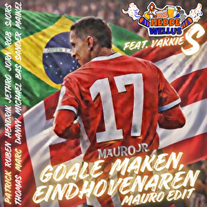 Goale Maken, Eindhovenaren (Mauro Edit)