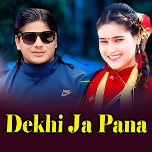 Dekhi Ja Pana