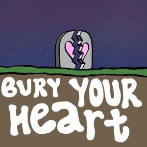 BURY YOUR HEART
