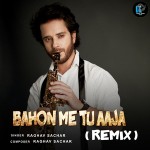 Bahon Me Tu Aaja (Remix)