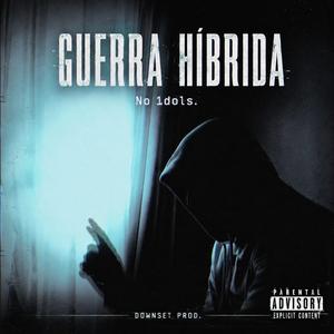 Guerra Híbrida (feat. No 1dols)