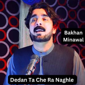 Dedan Ta Che Ra Naghle