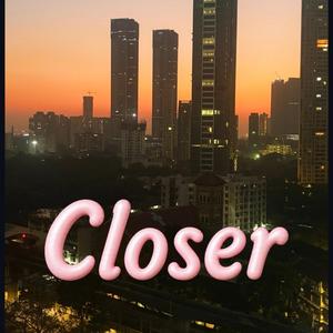 Closer