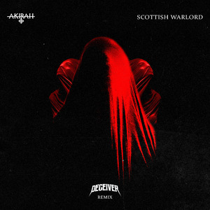 Scottish Warlord (Deceiver Remix)