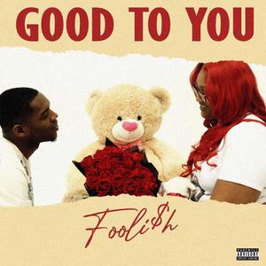 Good To You