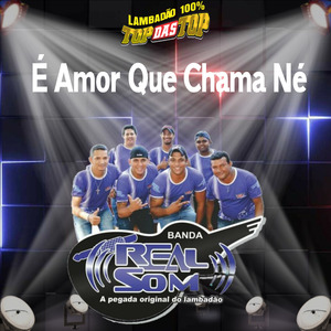 É Amor Que Chama Né