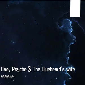 Eve, Psyche & The Bluebeard's wife