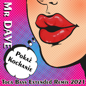 Pokaż Kochanie (Toca Bass Extended Remix)