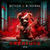 Dither - Creature