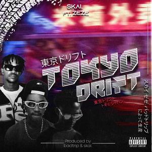 Tokyo Drift (feat. Skai. & ZeZe)