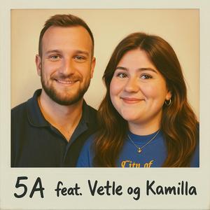 5A (feat. Vetle og Kamilla)