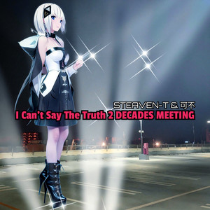 I Can't Say The Truth