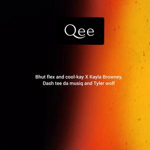 Qee (feat. Dash tee da musiq & Tyler wolf)