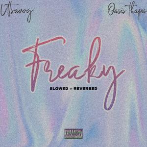 Freaky (feat. Oasis Thapa) (Slowed + Reverbed)