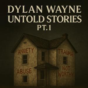 Untold Stories Pt. 1