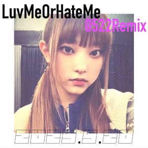 LuvMeOrHateMe(0522Remix)