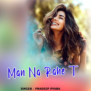 Man Na Rahe T