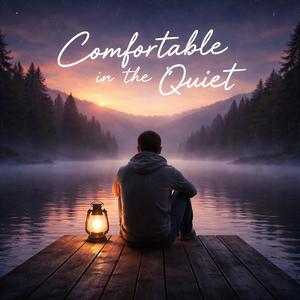 Comfortable in the Quiet