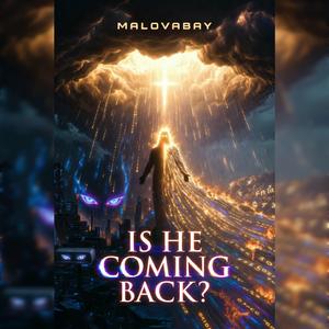 IS HE COMING BACK?