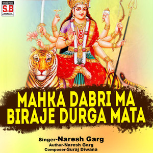 Mahka Dabri Ma Biraje Durga Mata
