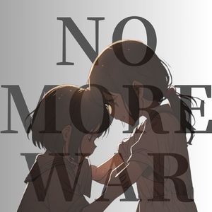 NO MORE WAR ~ 悲しみのメロディ