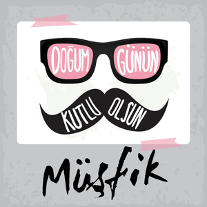 Doğum Günün Kutlu Olsun Müşfik