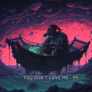 You Don't Love Me