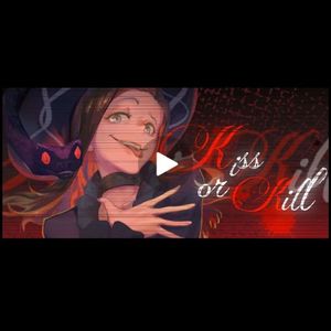 Kiss or Kill