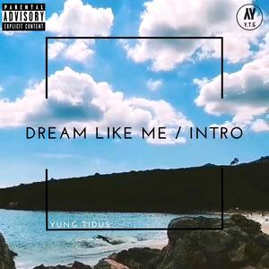 Dream like me / Intro