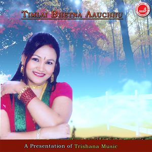 Timlai Bhetna Aauchhu