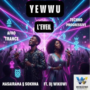 Yewwu (Afro Trance Techno) [L'eveil] (feat. Masairama & Sokhna) (2025)