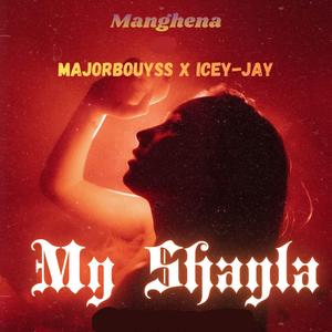 My Shayla (feat. Manghena & Majorbouyss)