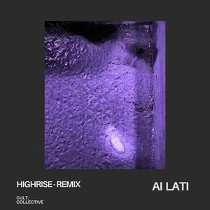 Highrise (feat. Ai Lati) (da Champion RMX)