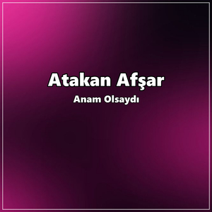 Anam Olsaydı
