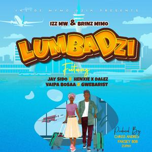LUMBADZI (feat. IZZ Mw, Henxie, Jay sido, Vaipa Bossa, Gwebarist & Dalez)