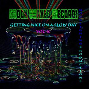 GETTING NICE (GETTING NICE ON A SLOW DAY - VOC X)