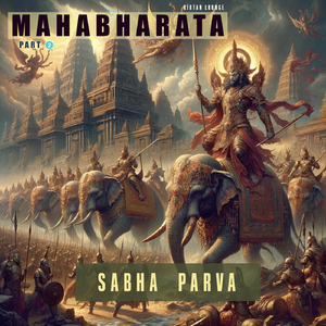 Sabha Parva 2 Desire of King Yudishtira