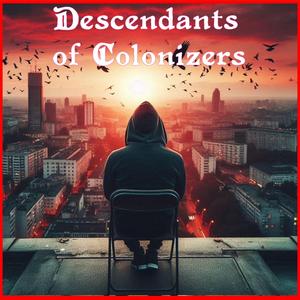 Descendants Of Colonizers (B Side)