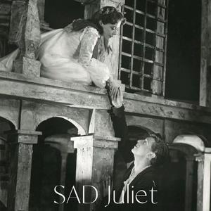 SAD Juliet伤心朱丽叶