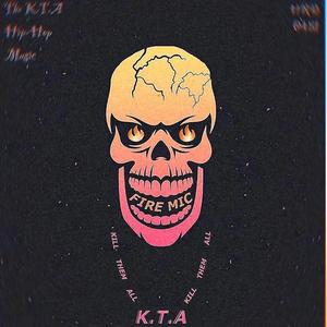 《Kill Them All》 K.T.A 2021 Cypher
