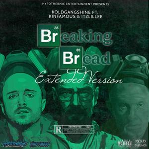 Breaking Bread Extended (feat. Kinfamous & ItzLilLee)