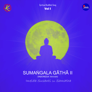 SUMAṄGALA GĀTHĀ II (Indonesia version)