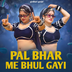 Pal Bhar Me Bhul Gayi